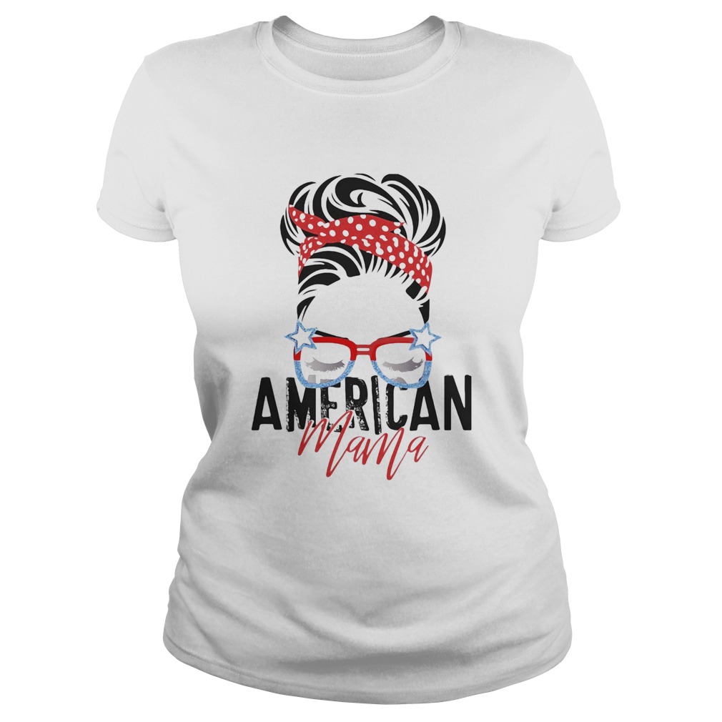 American mama American flag veteran Independence Day  Classic Ladies