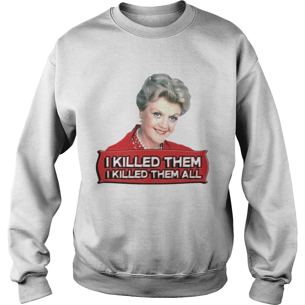 Angela Lansbury I Killed Them All  Sweatshirt