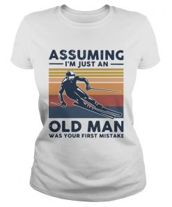 Assuming Im Just An Old Lady Was Your First Mistake Skiing Vintage  Classic Ladies