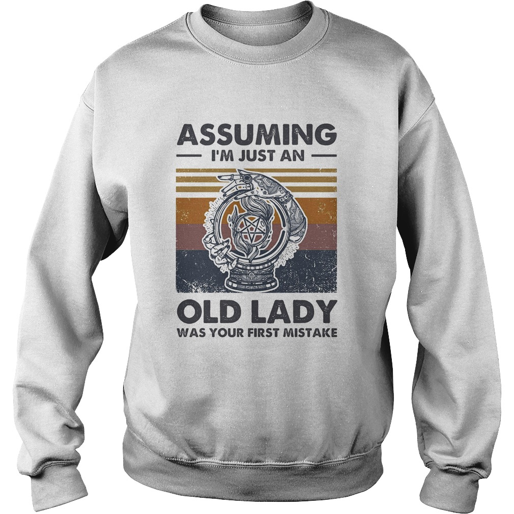 Assuming Im just an old lady was your first mistake vintage  Sweatshirt