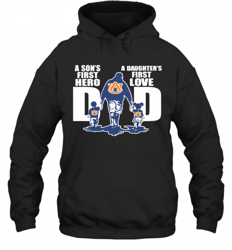 Auburn Tigers Dad A Son's First Hero And A Daughter'S First Love T-Shirt Unisex Hoodie