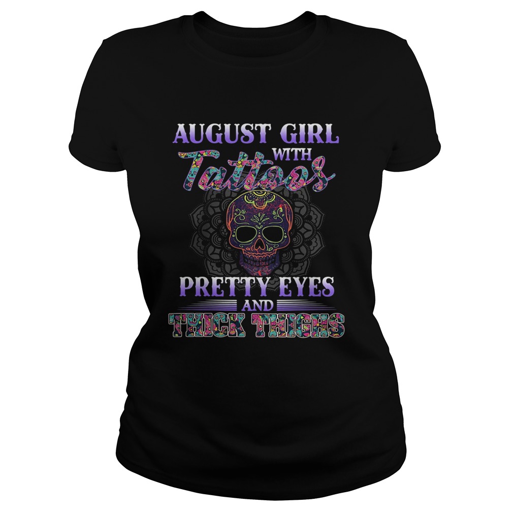 August girl with tattoos pretty eyes and thick thighs skull  Classic Ladies