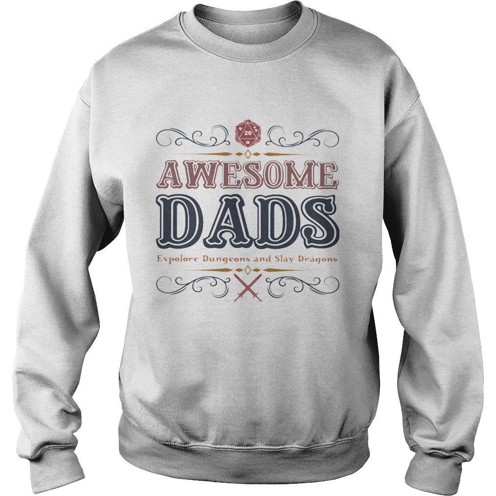 Awesome dads explore dungeons and slay dragons  Sweatshirt