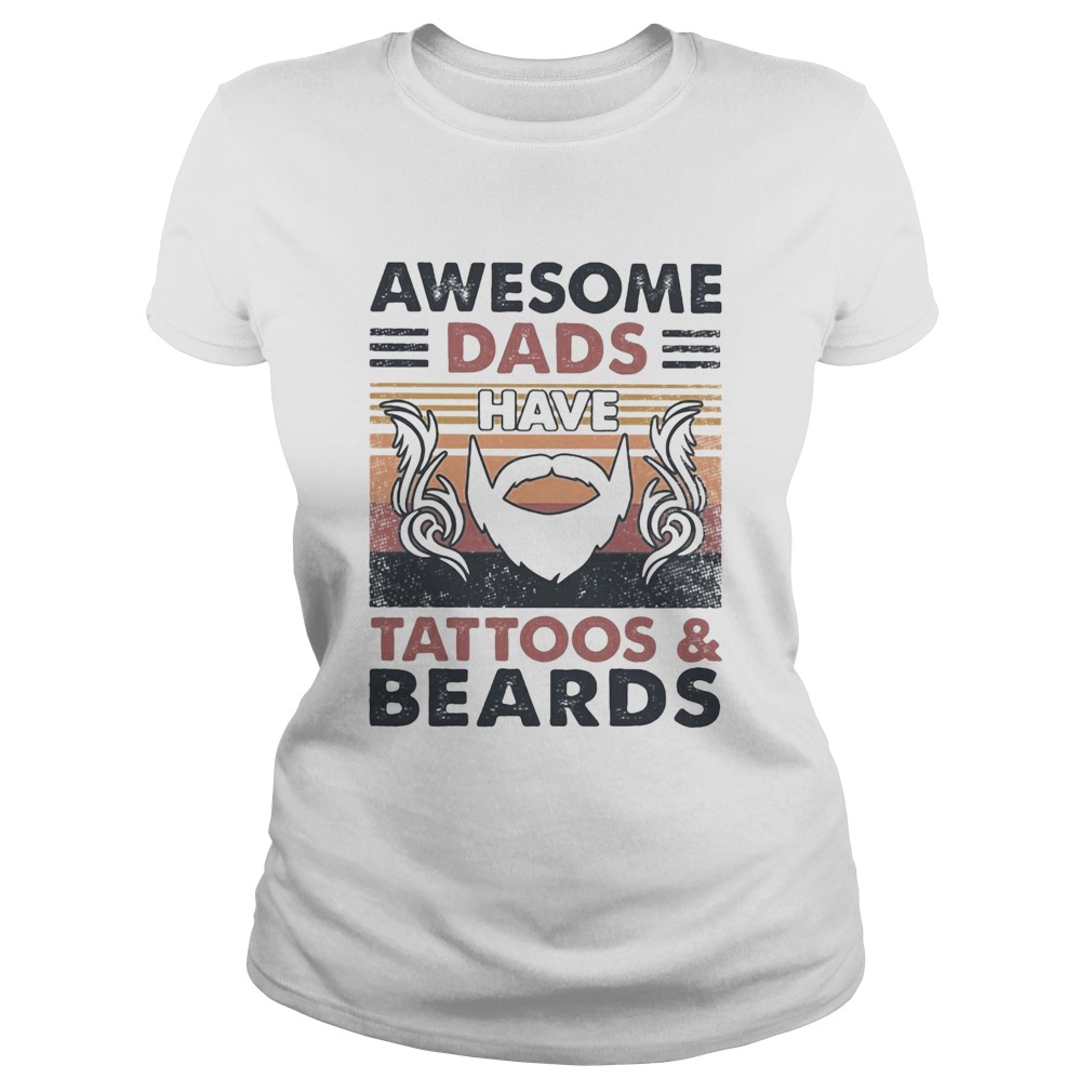 Awesome dads have tattoos and beards vintage  Classic Ladies