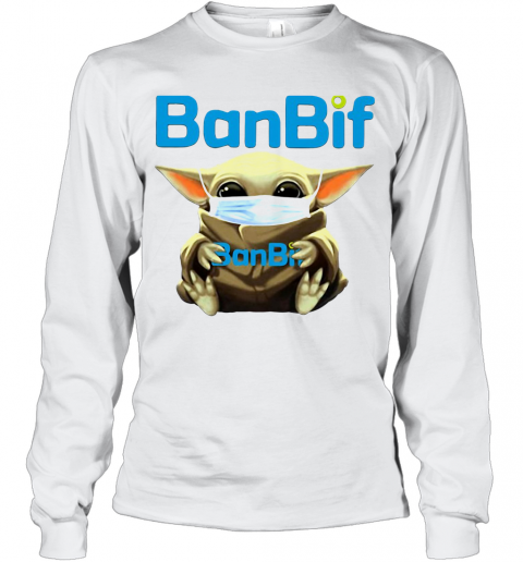 Baby Yoda Hug Ban Bif Mask T-Shirt Long Sleeved T-shirt 