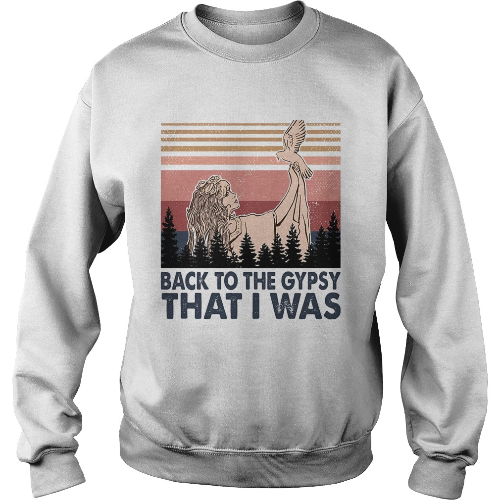 Back to the gypsy that I was vintage  Sweatshirt