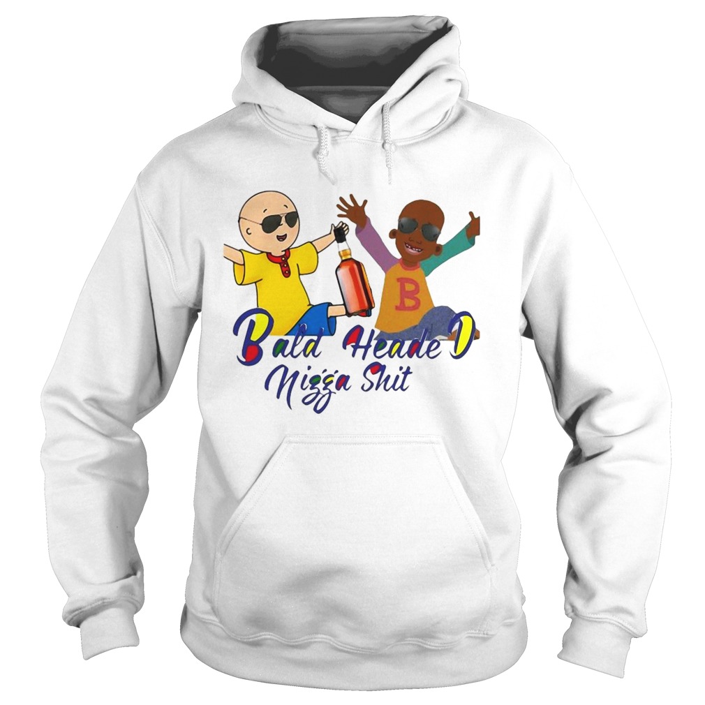 Bald Heade D Nigga Shit  Hoodie
