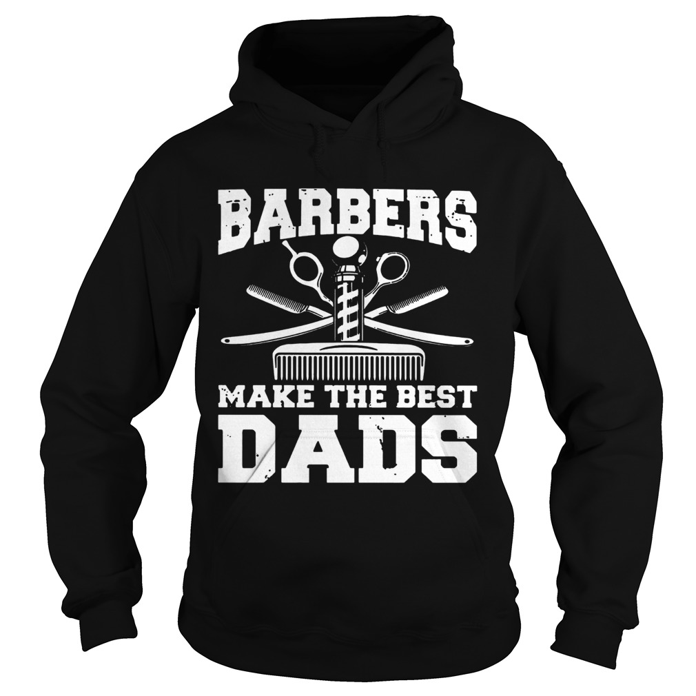 Barbers Make The Best Dads  Hoodie