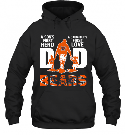Bears Dad A Son's First Hero A Daughter's First Love T-Shirt Unisex Hoodie