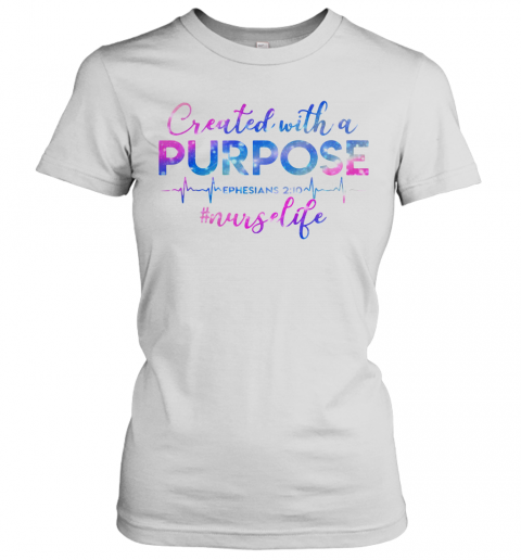 Beat Created With A Purpose Ephesians 210 Nurselife T-Shirt Classic Women's T-shirt