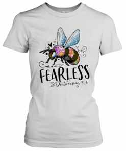 Bee Fearless Deuteronomy 31 6 T-Shirt Classic Women's T-shirt
