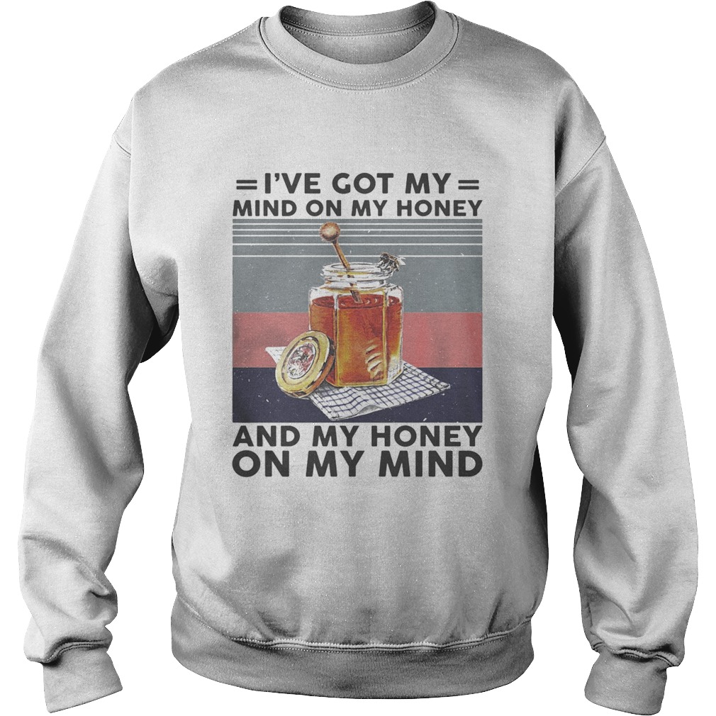 Bee Ive got my mind on my honey and my honey on my mind vintage  Sweatshirt