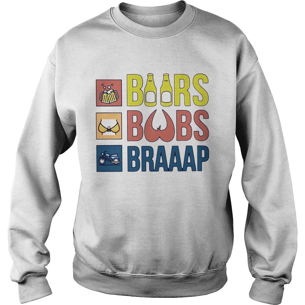Beers Boobs Braap Sweatshirt