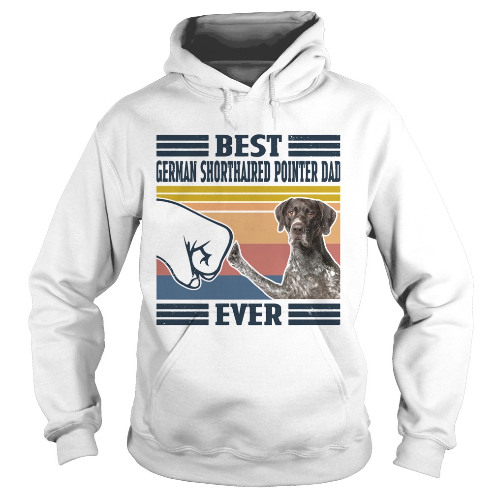 Best German Shorthaired Pointer Dad Ever Vintage  Hoodie