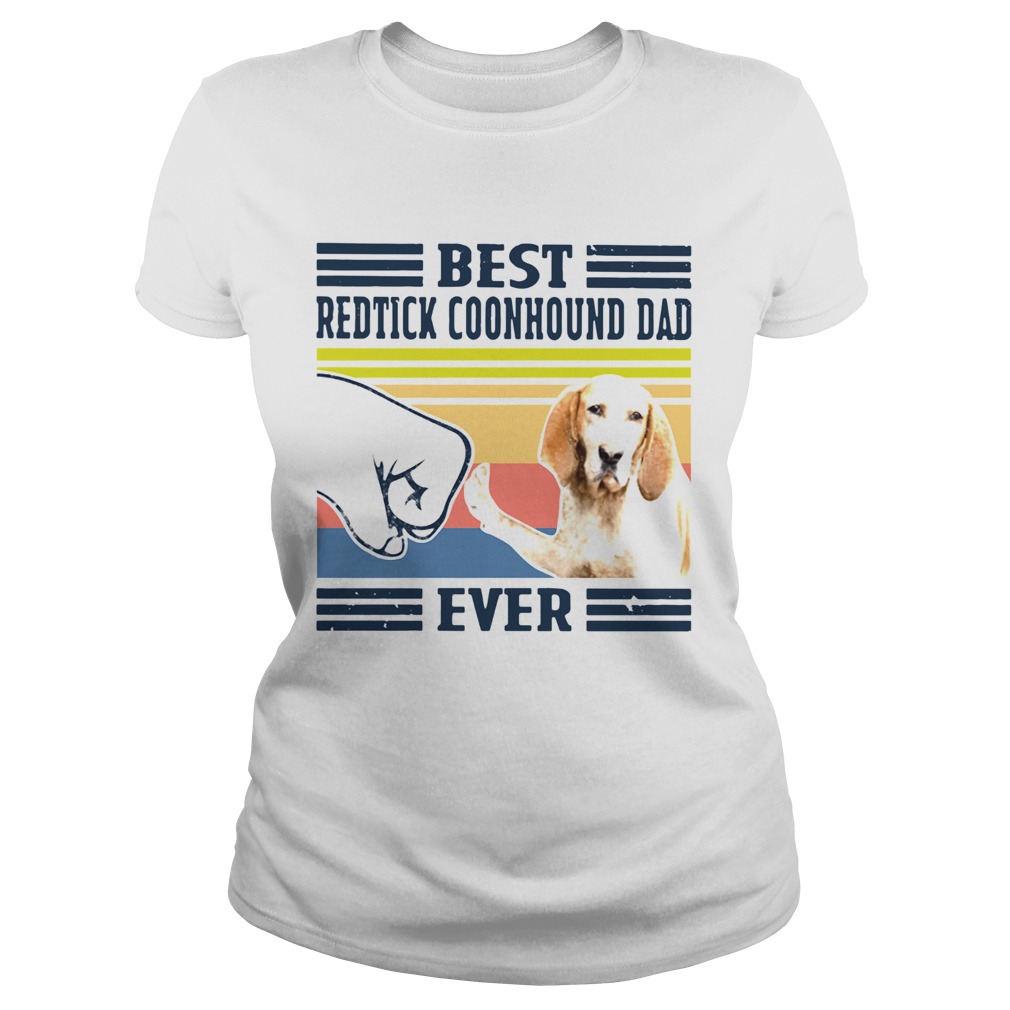 Best Redtick Coonhound Dad Ever Vintage  Classic Ladies