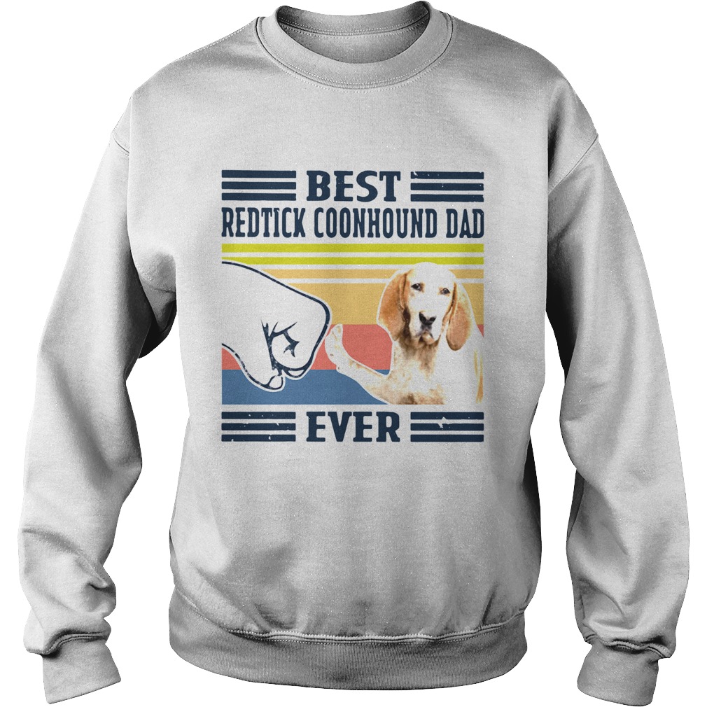 Best Redtick Coonhound Dad Ever Vintage  Sweatshirt