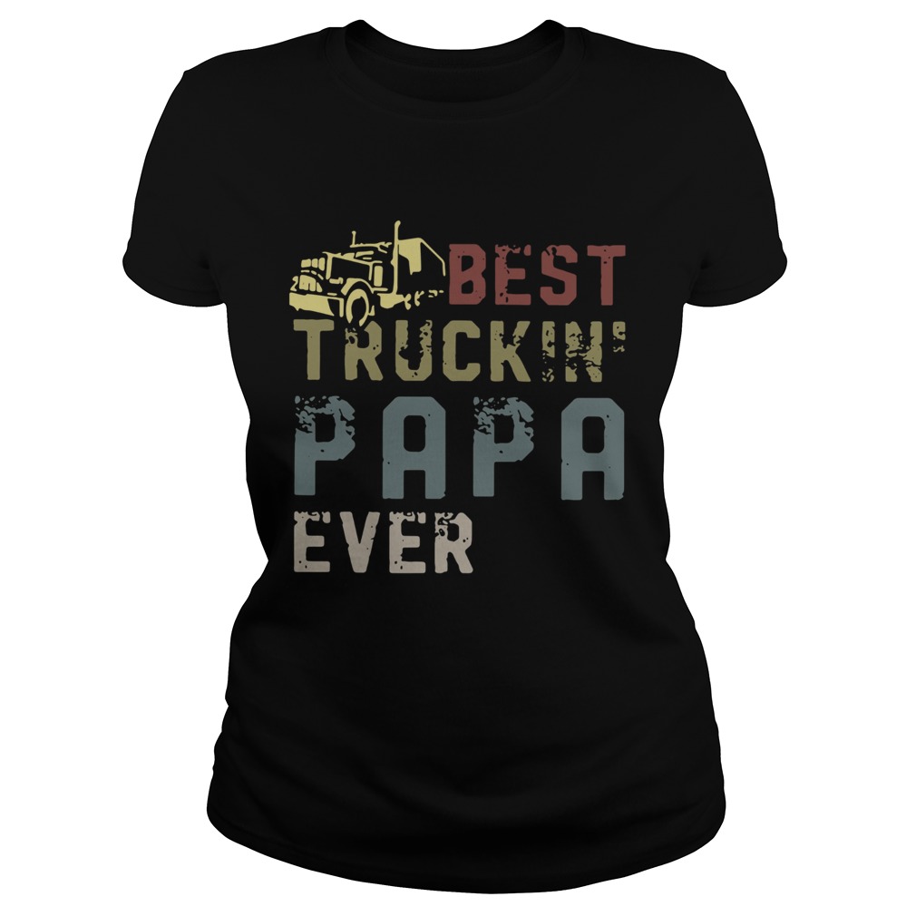 Best Truckin Papa Ever Classic Ladies