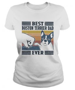 Best boston terrier dad ever vintage  Classic Ladies