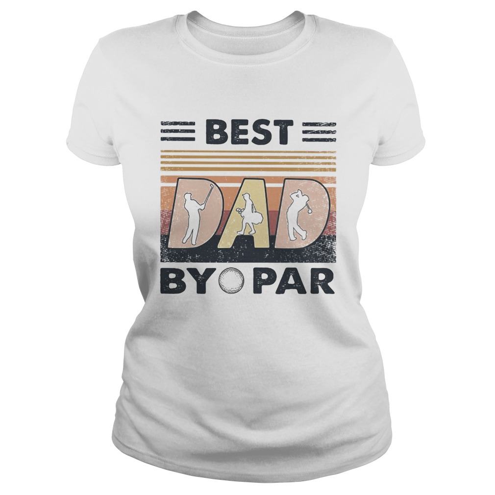 Best dad by golf par vintage  Classic Ladies