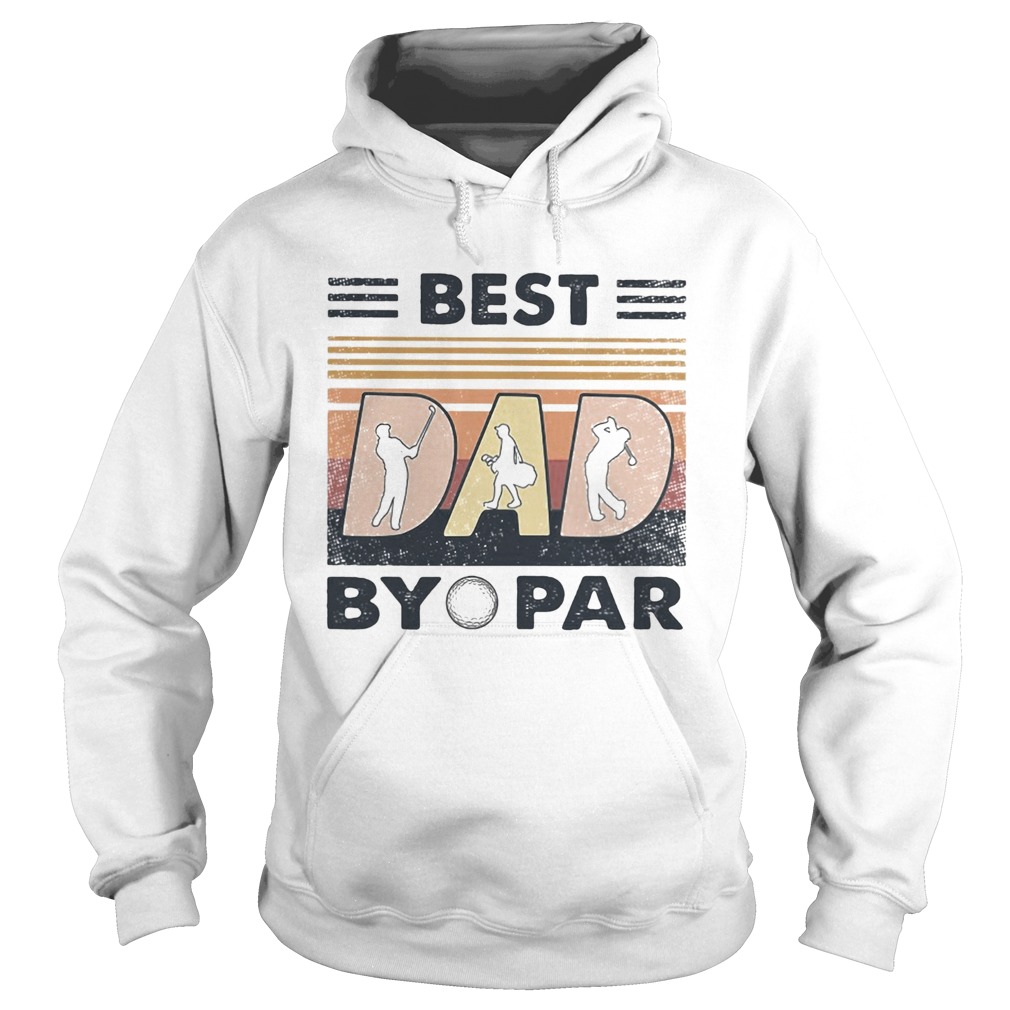 Best dad by golf par vintage  Hoodie