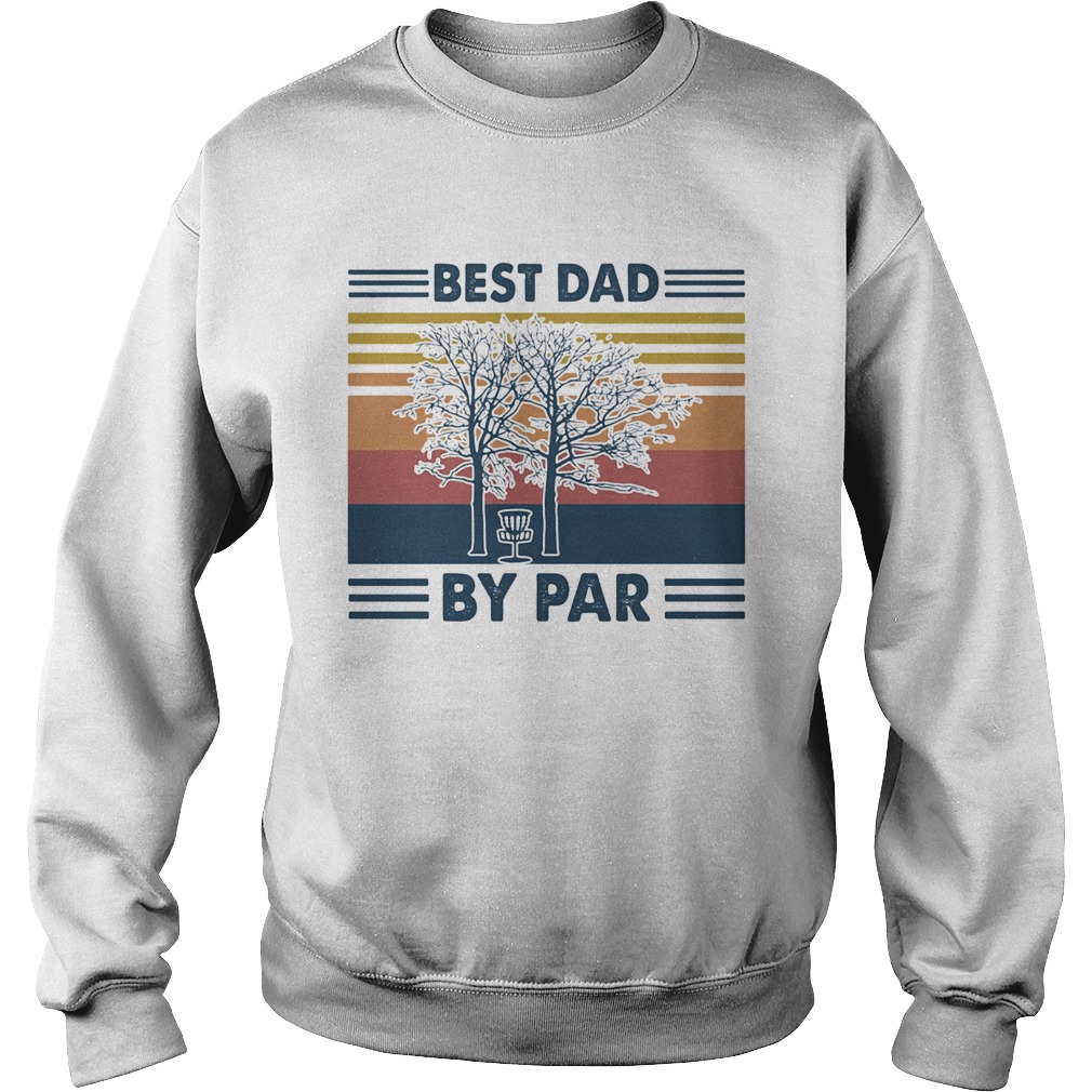 Best dad by par vintage  Sweatshirt