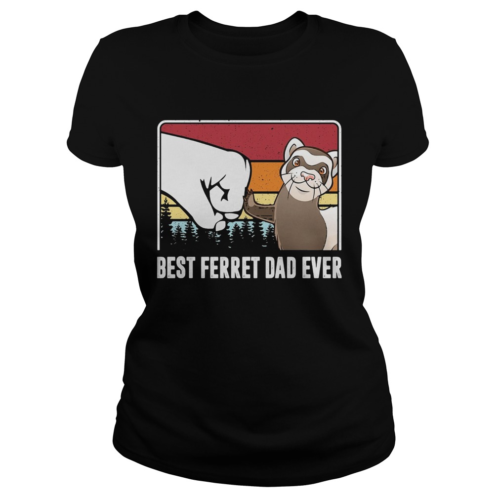 Best ferret dad ever happy fathers day vintage  Classic Ladies