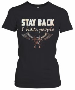 Biohazard Symbol Stay Back I Hate People T-Shirt Classic Women's T-shirt