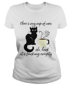 Black Cat Heres My Cup Of Care Oh Look Its Fucking Empty  Classic Ladies
