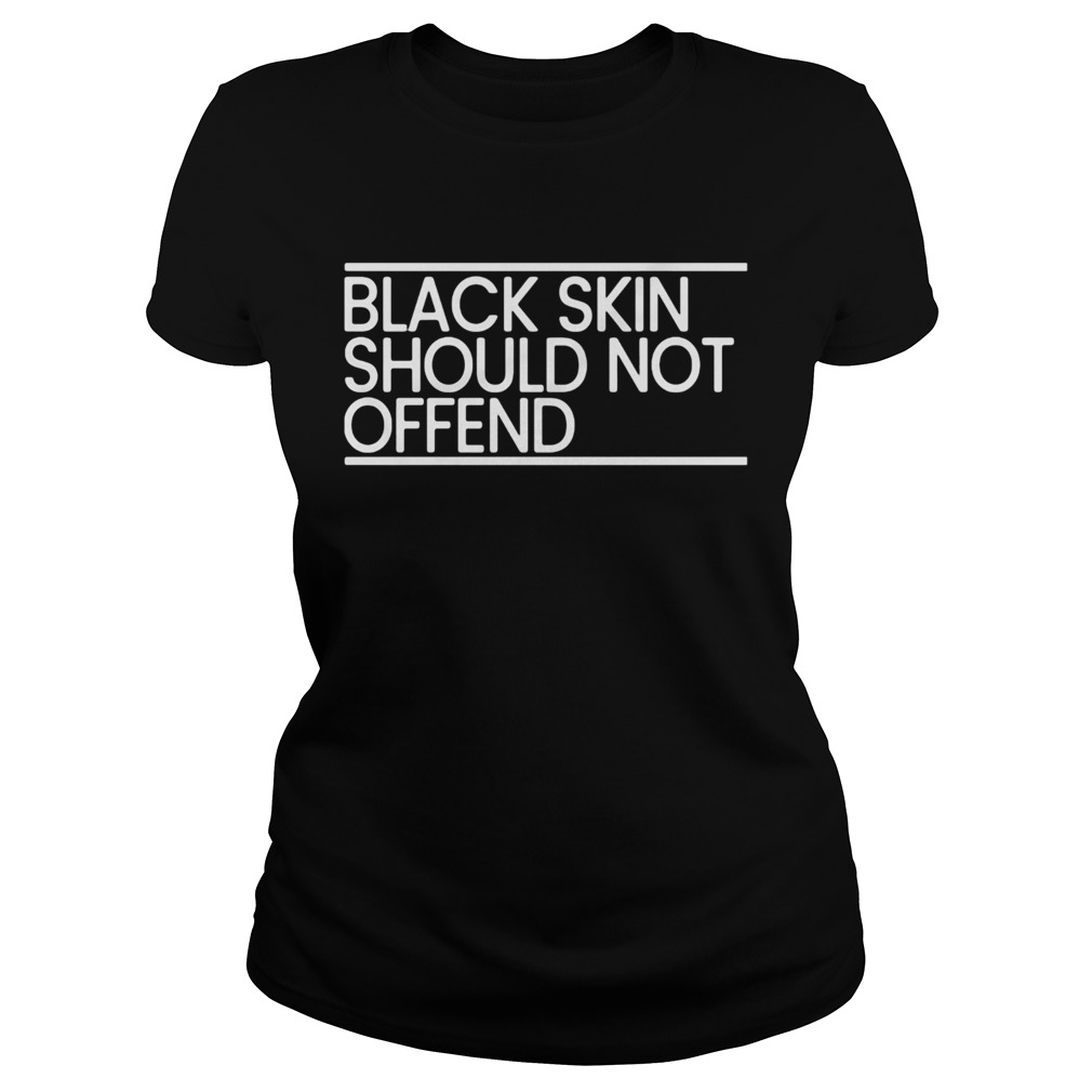 Black skin should not offend  Classic Ladies