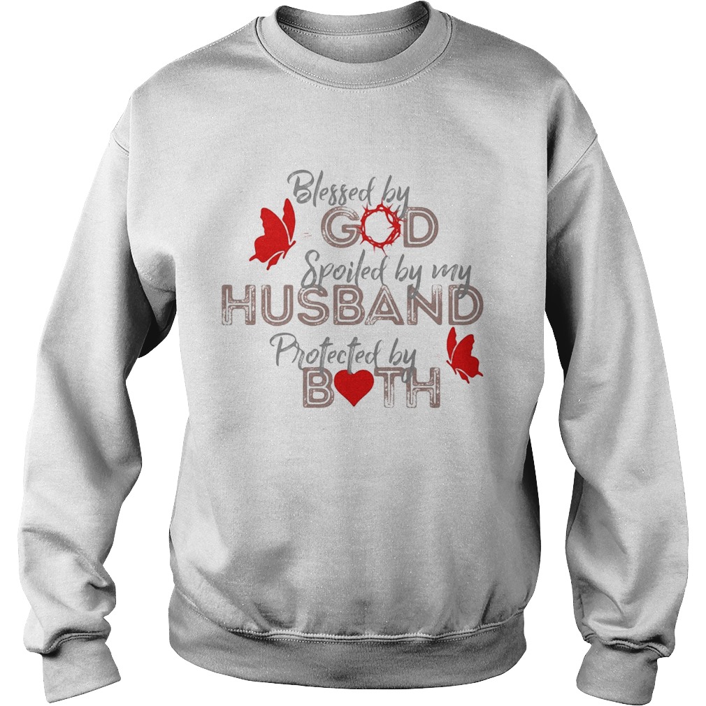Blessed by god spoiled by my husband protected by both heart  Sweatshirt