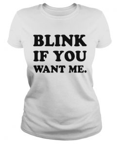 Blink If You Want Me  Classic Ladies
