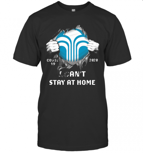 Blood Inside Covid 19 2020 I Can'T Stay At Home T-Shirt