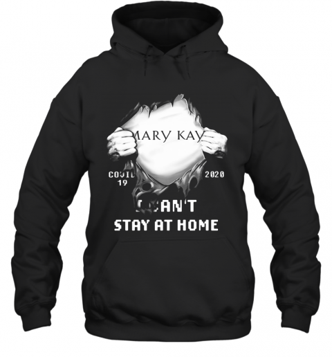 Blood Inside Mary Kay Covid 19 2020 I Can'T Stay At Home T-Shirt Unisex Hoodie