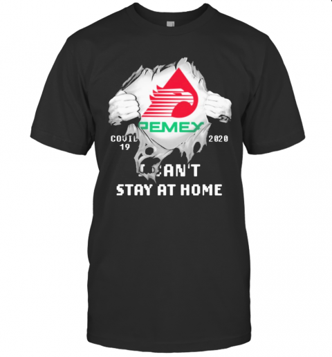 Blood Inside Me Pemex Covid 19 2020 I Can'T Stay At Home T-Shirt