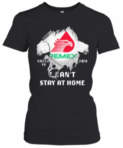 Blood Inside Me Pemex Covid 19 2020 I Can'T Stay At Home T-Shirt Classic Women's T-shirt