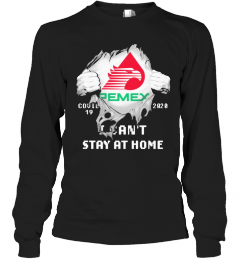 Blood Inside Me Pemex Covid 19 2020 I Can'T Stay At Home T-Shirt Long Sleeved T-shirt 