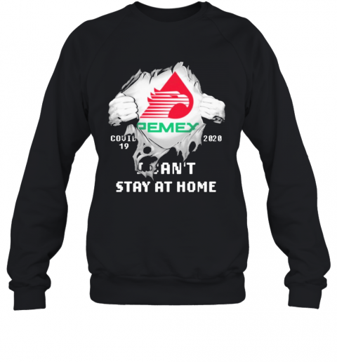 Blood Inside Me Pemex Covid 19 2020 I Can'T Stay At Home T-Shirt Unisex Sweatshirt