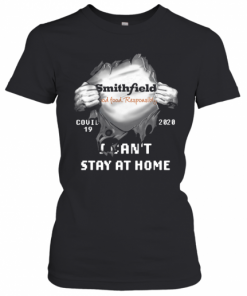 Blood Inside Me Smithfield Foods Covid 19 2020 I Can'T Stay At Home T-Shirt Classic Women's T-shirt