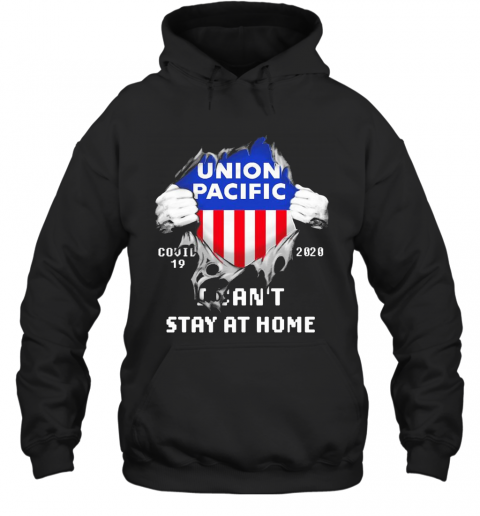 Blood Inside Me Union Pacific COVID 19 2020 I Can'T Stay At Home T-Shirt Unisex Hoodie