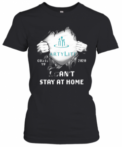 Blood Inside Partylite Covid 19 2020 I Can'T Stay At Home T-Shirt Classic Women's T-shirt