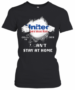 Blood Inside United Supermarket Covid 19 2020 I Can'T Stay At Home T-Shirt Classic Women's T-shirt