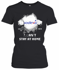 Blood Insides Sodexo Covid 19 2020 I Can'T Stay At Home T-Shirt Classic Women's T-shirt