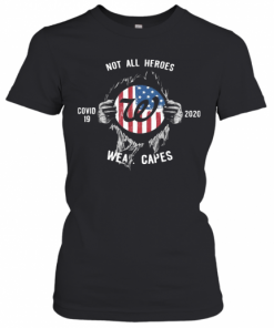 Blood Insides Walgreens Covid 19 2020 Not All Heroes Wear Capes American Flag T-Shirt Classic Women's T-shirt