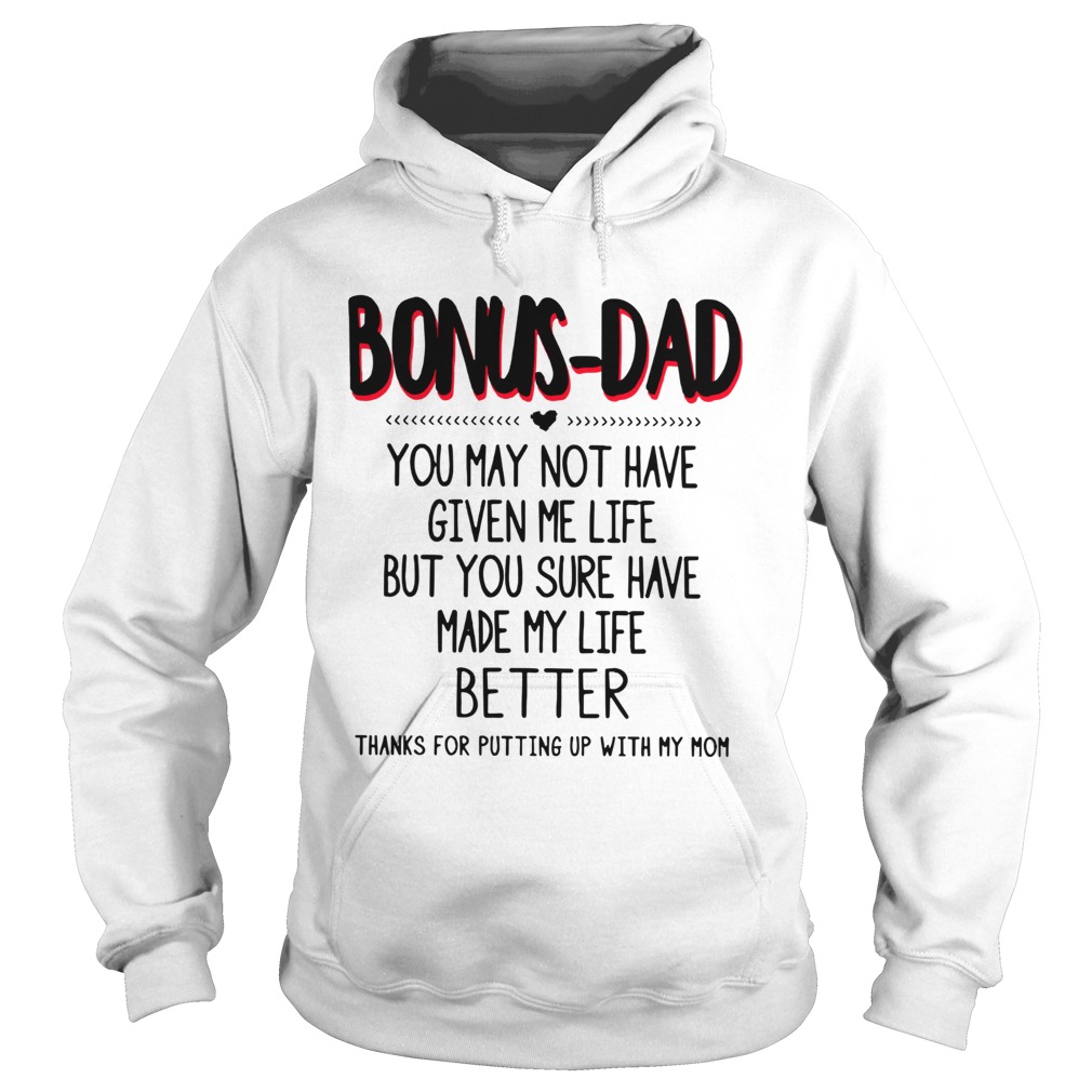 Bonus Dad You May Not Have Given Me Life Fathers  Hoodie