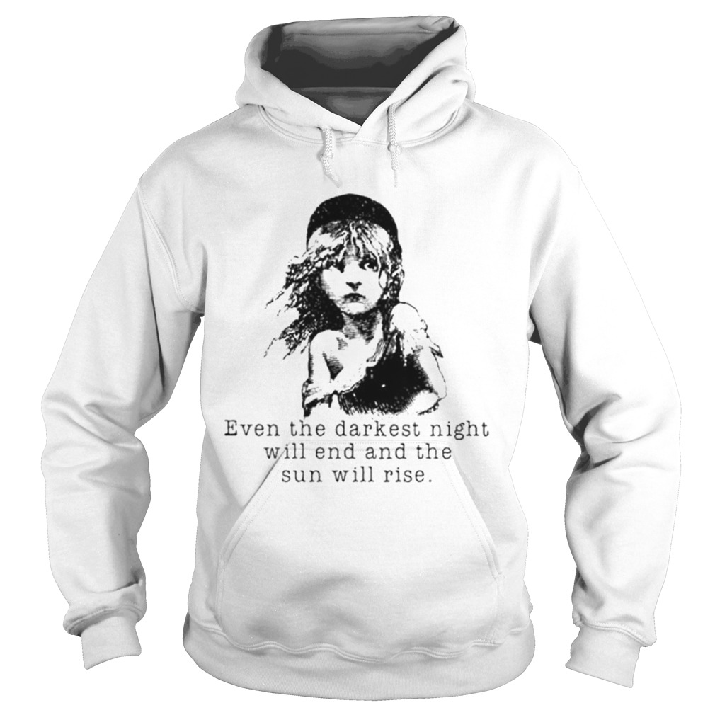 Book Even The Darkest Night Will End And The Sun Will Rise  Hoodie