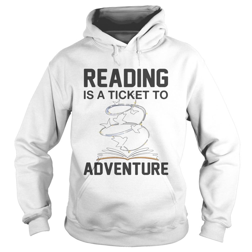 Book reading is a ticket to adventure  Hoodie