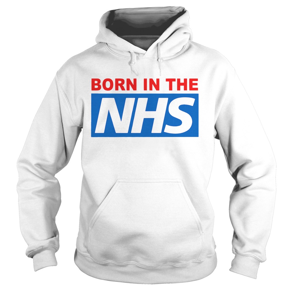 Born In The NHS  Hoodie