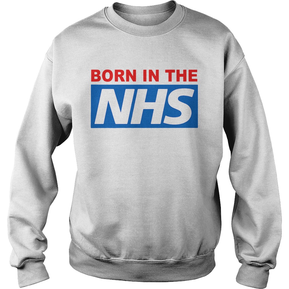 Born In The NHS  Sweatshirt