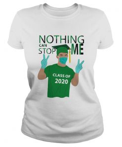 Boy Nothing Can Stop Me Class Of 2020 Graduation Green  Classic Ladies