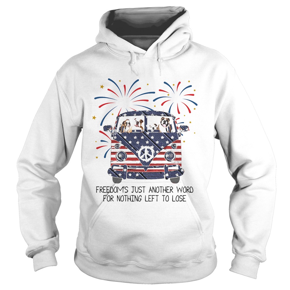 Bulldog freedoms just another word for nothing left to lose American flag veteran Independence Day Hoodie